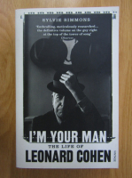 Sylvie Simmons - I'm Your Man. The Life of Leonard Cohen