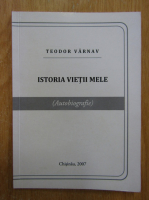 Teodor Varnav - Istoria vietii mele