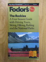 The Rockies. A Four-Season Guide with Driving Tours, Skiing, Hiking, Rafting and the National Parks