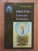 Traian Dorz - Hristos. Comoara Psalmilor
