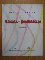 Valentin Kataev - Floarea-Curcubeului