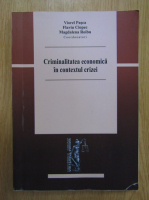 Viorel Pasca - Criminalitatea economica in contextul crizei