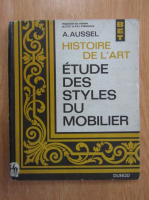A. Aussel - Histoire de l'art. Etude des styles du mobilier