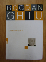 Bogdan Ghiu - Opera poetica