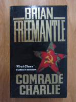Anticariat: Brian Freeman - Comrade Charlie