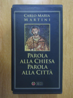 Carlo Maria Martini - Parola ala Chiesa Parola alla Citta