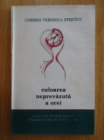 Carmen Veronica Steiciuc - Culoarea neprevazuta a orei