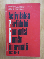 Constantin Olteanu - Activitatea Partidului Comunist Roman in armata 1921-1944