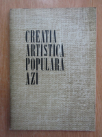 Creatia artistica populara-azi