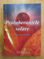 Cristiana Dumitrache - Protuberantele solare