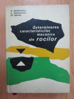 D. Georgescu, C. Marinescu, St. Benea - Determinarea caracteristicilor mecanice ale rocilor