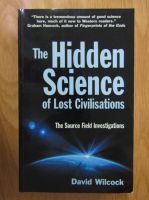 David Willcock - The Hidden Science of Lost Civilisations.The Source Field Investigations