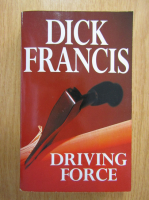 Dick Francis - Driving Force