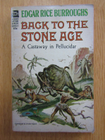 Edgar Rice Burroughs - Back to The Stone Age. A Castaway in Pellucidar