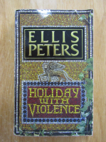 Ellis Peters - Holiday with Violence