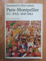Emmanuel Le Roy Ladurie - Paris-Montpellier, P.C.-P.S.U, 1945-1963