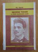 Gh. Giurca - George Tofan. O viata inchinata scolii