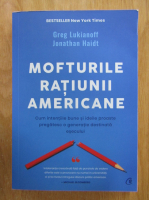Greg Lukianoff, Jonathan Haidt - Mofturile ratiunii americane