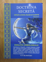 H. P. Blavatsky - Doctrina secreta. Sinteza a stiintei, religiei si filosofiei (volumul 2)