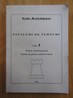 Iuri Averbah - Finaluri de turnuri (volumul 1)