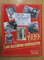 Les annees-memoire, 1939