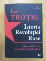Anticariat: Lev Trotki - Istoria revolutiei ruse, volumul 2. Revolutia din octombrie