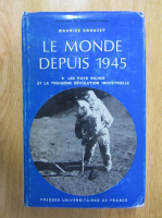 Maurice Crouzet - Le monde depuis 1945 (volumul 1)