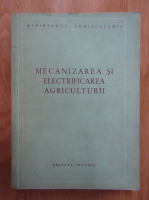 Mecanizarea si electrificarea agriculturii