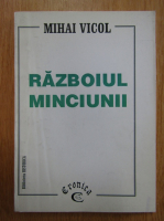 Mihai Vicol - Razboiul minciunilor