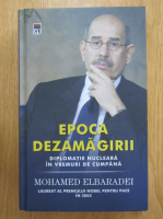 Anticariat: Mohamed Elbaradei - Epoca dezamagirii
