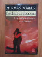Norman Mailer - Le chant du bourreau (volumul 1)