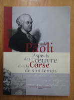 Pasquale Paoli - Aspects de son oeuvre et de la Corse de son temps