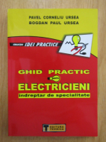 Pavel Corneliu Ursea - Ghid practic pentru electricieni