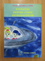 Petre Ghelmez - Povestiri pentru copiii astronautilor