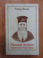 Petros Botsis - Parintele Ieronim sihastrul din insula Egina