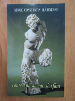 Stroe Constantin Slatineanu - Cantec blestemat si sfant