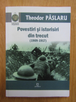 Theodor Paslaru - Povestiri si istorisiri din trecut, 1909-1917