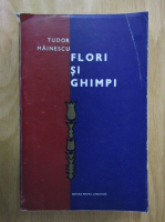 Tudor Mainescu - Flori si ghimpi