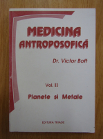 Victor Bott - Medicina antroposofica, volumul 2. Plante si metale