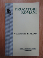 Vladimir Streinu - Prozatori romani