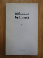 Aurel Chirescu - Brancusi (volumul 2, editie bilingva)