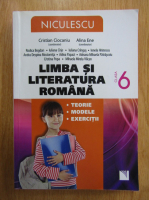 Cristian Ciocaniu, Alina Ene - Limba si literatura romana. Teorie. Modele. Exercitii a VI-a