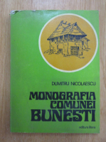 Anticariat: Dumitru Nicolaescu - Monografia comunei Bunesti