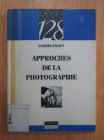 Gabriel Bauret - Approaches de la photographie
