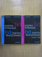 Gheorghe Andrei - Partea intreaga, partea fractionala (2 volume)