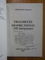 Gheorghe Istrate - Fragmente despre infinit (cu autograful autorului)