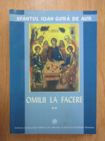 Ioan Gura de Aur - Omilii la facere (volumul 2)