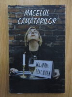 Iolanda Malamen - Macelul camatarilor