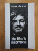 Laurian Stanchescu - Rasu-Plansu' lui Nichita Stanescu