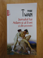 Anticariat: Mark Twain - Jurnalul lui Adam si al Evei si alte povestiri